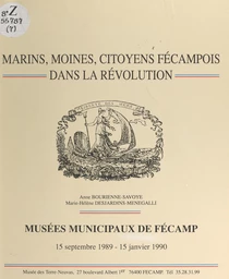 Marins, moines, citoyens fécampois dans la Révolution