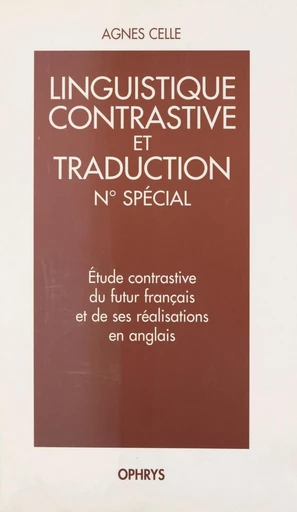 Étude contrastive du futur français et de ses réalisations en anglais - Agnès Celle - FeniXX rédition numérique