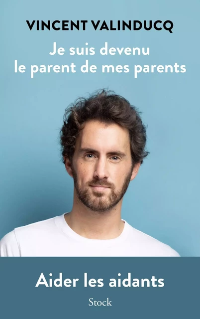 Je suis devenu le parent de mes parents - Vincent Valinducq - Stock