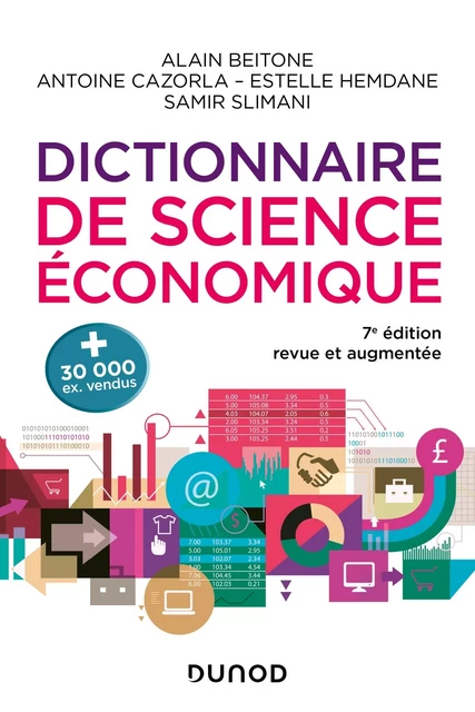 Dictionnaire de science économique - 7e éd. - Alain Beitone, Antoine Cazorla, Estelle Hemdane, Samir Slimani - Dunod