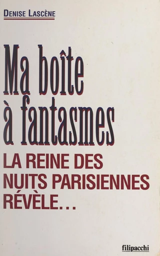 Ma boîte à fantasmes - Denise Lascène - FeniXX réédition numérique