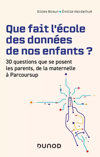 Que fait l'école des données de nos enfants ? - Gilles Braun, Émilie Kerdelhué - Dunod