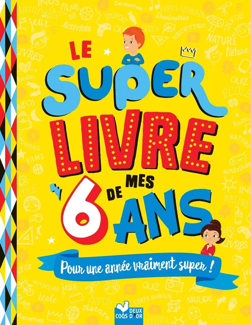 Le super livre de mes 6 ans - Sophie Blitman - Deux Coqs d'Or