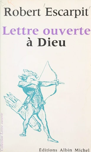 Lettre ouverte à Dieu - Robert Escarpit - FeniXX réédition numérique