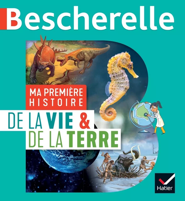 Bescherelle - Ma première histoire de la Vie et de la Terre - Sophie Le Callennec - Hatier