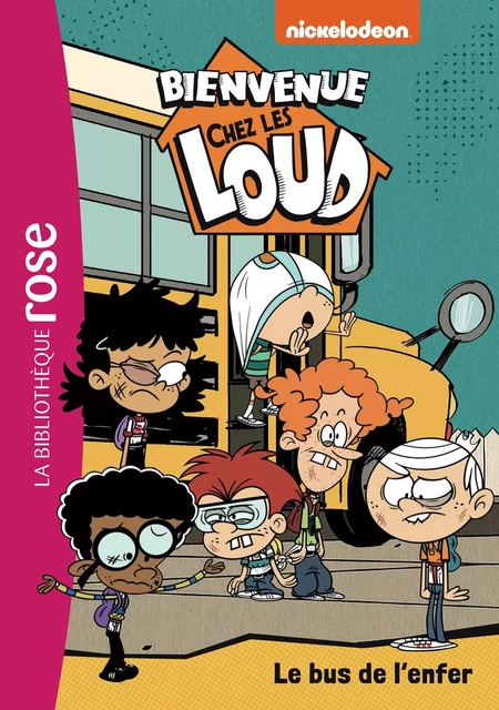 Bienvenue chez les Loud 38 - Le bus de l'enfer -  Nickelodeon - Hachette Jeunesse