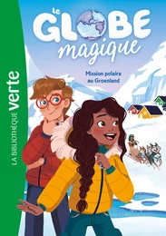 Le Globe magique 01 - Mission polaire au Groenland