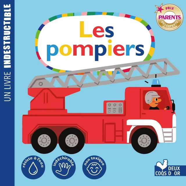 Les pompiers - livre indestructible - Mathilde Paris - Deux Coqs d'Or