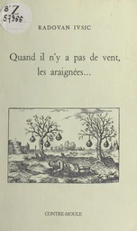 Quand il n'y a pas de vent, les araignées...