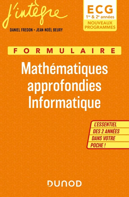 Formulaire Mathématiques approfondies Informatique ECG 1 &amp; 2 - Daniel Fredon, Jean-Noël Beury - Dunod