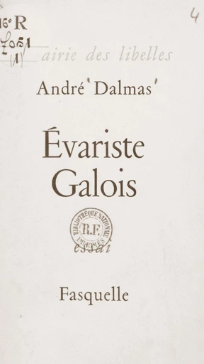 Évariste Galois, révolutionnaire et géomètre - André Dalmas - FeniXX réédition numérique