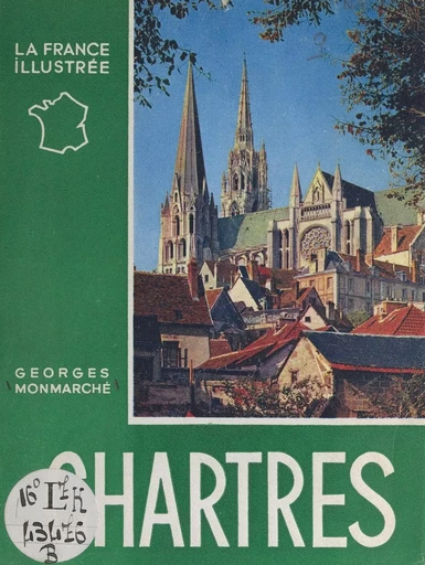 Chartres - Georges Monmarché - FeniXX réédition numérique