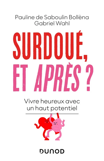 Surdoué, et après? - Pauline de Saboulin Bollèna, Gabriel Wahl - Dunod