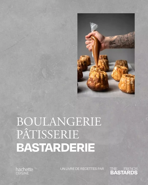 Boulangerie, Pâtisserie, Bastarderie -  The French Bastards - Hachette Pratique