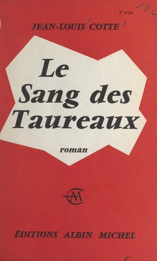 Le sang des taureaux - Jean-Louis Cotte - FeniXX réédition numérique