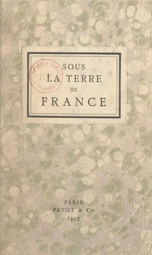 Sous la terre de France - Pierre Paraf - FeniXX réédition numérique