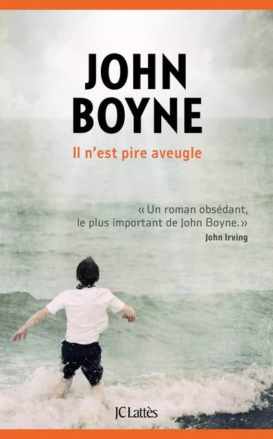 Il n'est pire aveugle - John Boyne - JC Lattès