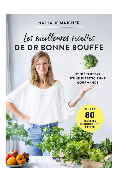 Les meilleures recettes de Dr Bonne Bouffe -  Nathalie Majcher - Hachette Pratique