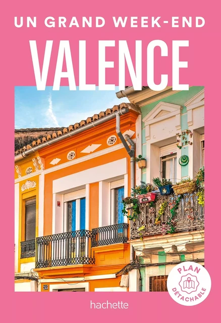 Valence Un Grand Week-end -  Collectif - Hachette Tourisme