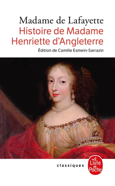 Histoire de Madame Henriette d'Angleterre - Madame de Lafayette - Le Livre de Poche