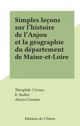 Simples leçons sur l'histoire de l'Anjou et la géographie du département de Maine-et-Loire