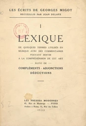 Les écrits de Georges Migot (1). Lexique de quelques termes utilisés en musique avec des commentaires pouvant servir à la compréhension de cet art