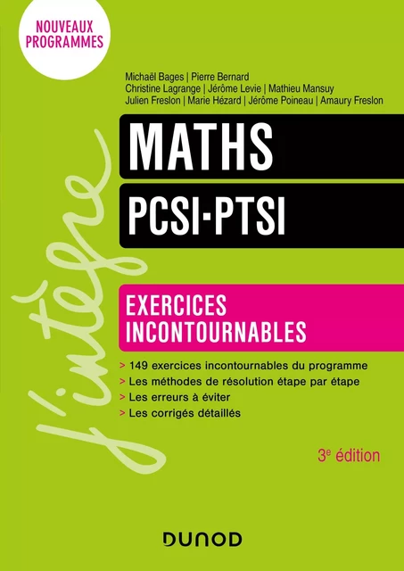 Maths Exercices incontournables PCSI-PTSI - 3e éd. - Michaël Bages, Pierre Bernard, Christine Lagrange, Jérôme Levie, Mathieu Mansuy, Julien Freslon, Marie Hézard, Jérôme Poineau, Amaury Freslon - Dunod