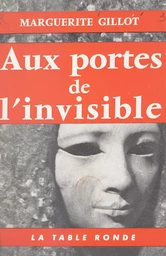 Aux portes de l'invisible