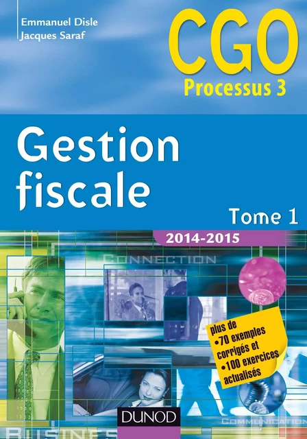 Gestion fiscale 2014-2015 - Tome 1 - 14e éd. - Emmanuel Disle, Jacques Saraf - Dunod