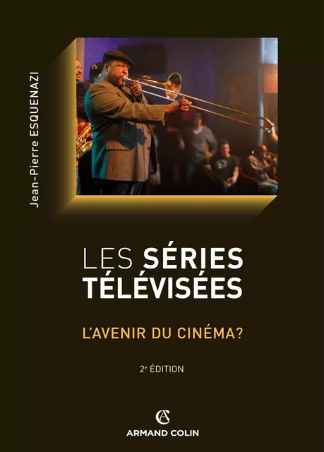 Les séries télévisées - Jean-Pierre Esquenazi - Armand Colin