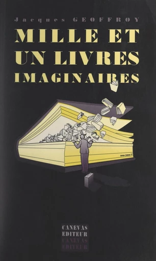 Mille et un livres imaginaires - Jacques Geoffroy - FeniXX réédition numérique