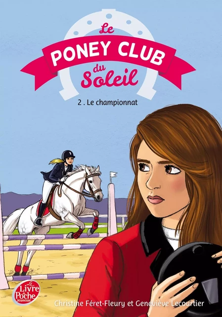 Le Poney Club du soleil - Tome 2 - Premier championnat - Christine Féret-Fleury, Geneviève Lecourtier - Livre de Poche Jeunesse