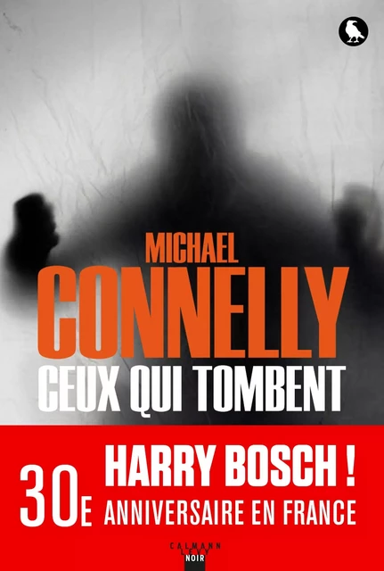 Ceux qui tombent - Michael Connelly - Calmann-Lévy