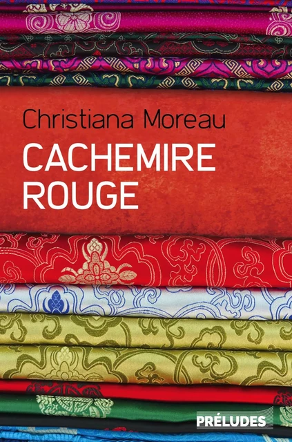 Cachemire rouge - Christiana Moreau - Préludes