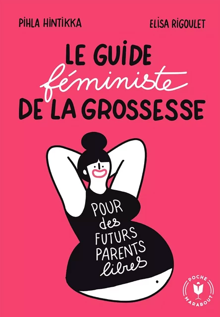 Le guide féministe de la grossesse - Pihla Hintikka, Elisa Rigoulet - Marabout