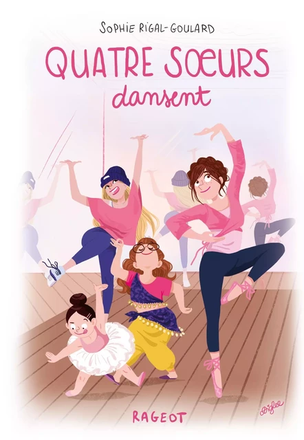 Quatre soeurs dansent - Sophie Rigal-Goulard - Rageot Editeur