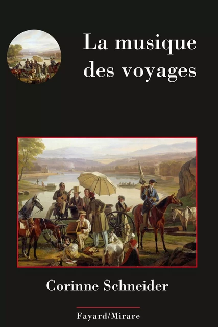 La musique des voyages - Corinne Schneider - Fayard