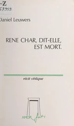 René Char, dit-elle, est mort