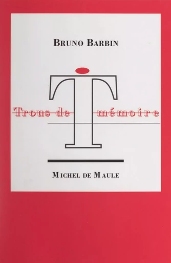 Trous de mémoire - Bruno Barbin - FeniXX réédition numérique