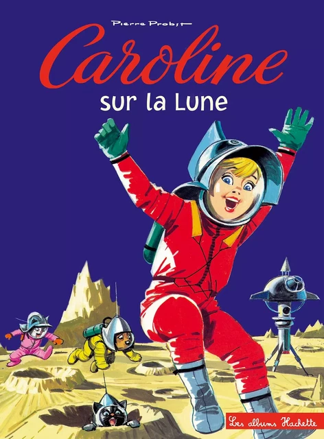 Caroline sur la lune - Pierre Probst - Hachette Enfants