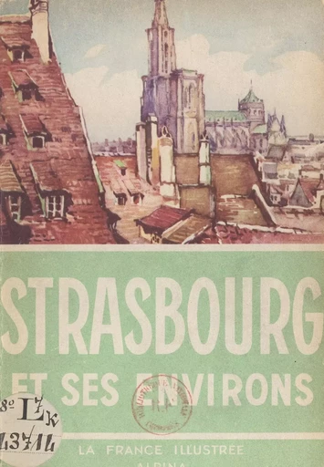 Strasbourg et ses environs - Robert Doré - FeniXX réédition numérique