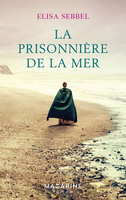 La prisonnière de la mer - Elisa Sebbel - Fayard/Mazarine