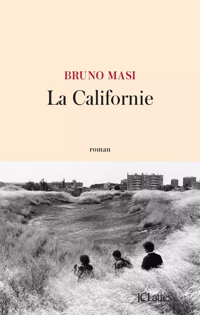 La Californie - Bruno Masi - JC Lattès