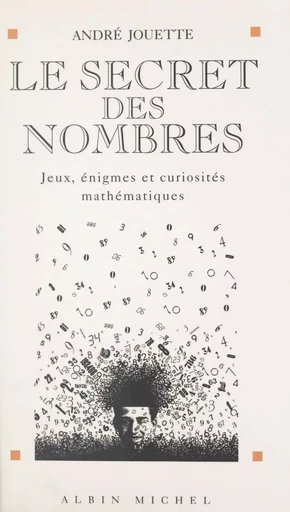 Le secret des nombres - André Jouette - FeniXX réédition numérique