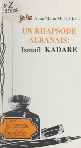 Un rhapsode albanais : Ismaïl Kadaré - Anne-Marie Mitchell - FeniXX réédition numérique