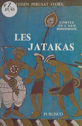 Contes de l'Asie bouddhiste : les Jatakas, les vies antérieures du Bouddha