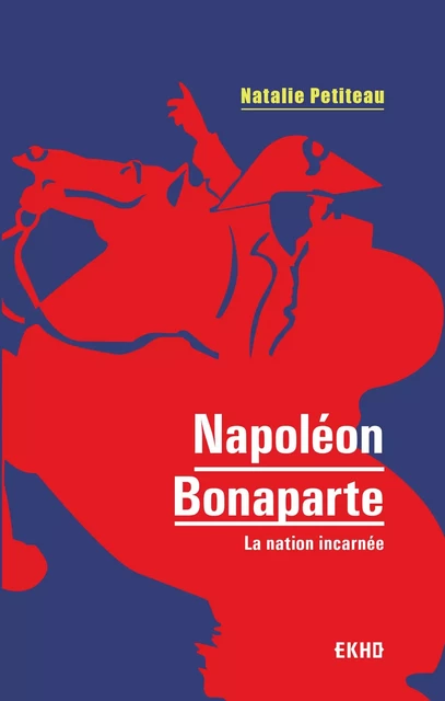 Napoléon Bonaparte - Natalie Petiteau - Dunod