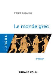 Le monde grec - 3e éd.