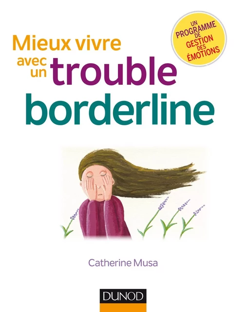 Mieux vivre avec un trouble borderline - 2ed. - Catherine Musa - Dunod