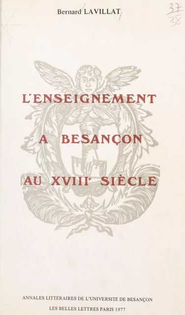 L'enseignement à Besançon au XVIIIe siècle - Bernard Lavillat - FeniXX réédition numérique